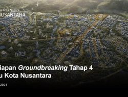 Otorita IKN Gelar Groundbreaking Tahap 4, Bambang Susantono : Kami Yakin Investor Akan Bertambah