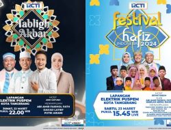 Rayakan Ramadan di Tangerang, RCTI Hadirkan Tabligh Akbar dan Festival Hafiz Indonesia 2024