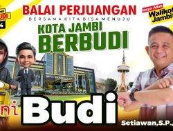 Ini Budi, Balai Perjuangan dan Spirit Kemenangan Budi Setiawan Bersama Rakyat Jambi (1)