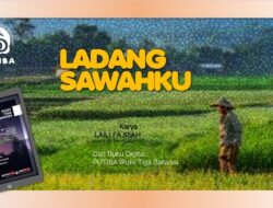 LADANG SAWAHKU – MY RICEFIELD – SAWAHKU