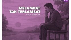 MELAMBAT TAK TERLAMBAT